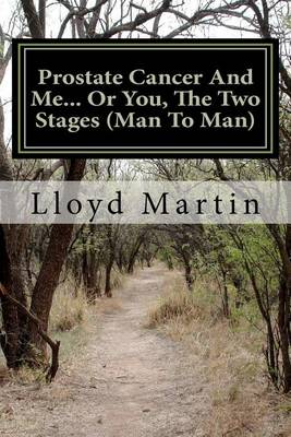 Book cover for Prostate Cancer And Me... Or You, The Two Stages (Man To Man)