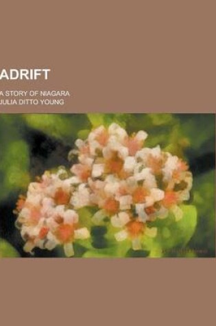 Cover of Adrift; A Story of Niagara