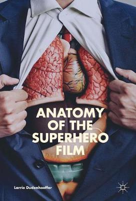 Book cover for Anatomy of the Superhero Film