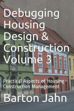 Cover of Debugging Housing Design & Construction Volume 3