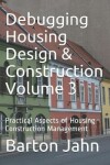 Book cover for Debugging Housing Design & Construction Volume 3