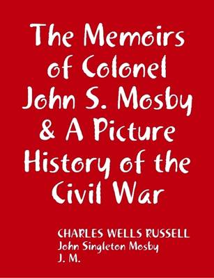 Book cover for The Memoirs of Colonel John S. Mosby & A Picture History of the Civil War