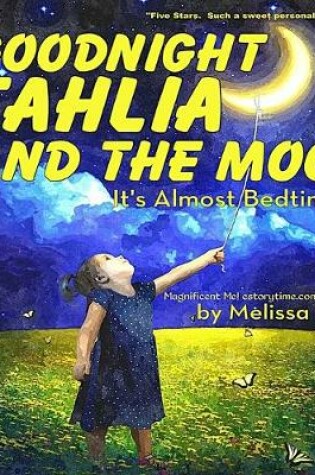 Cover of Goodnight Tahlia and the Moon, It's Almost Bedtime