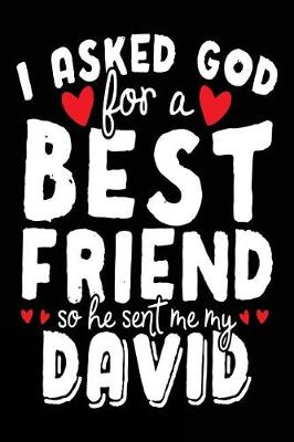 Book cover for I Asked God For A Best Friend So He Sent Me My David