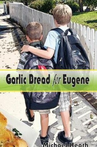 Cover of Garlic Bread for Eugene