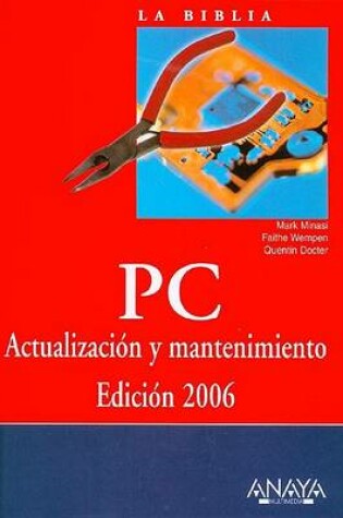 Cover of PC Actualizacion y Mantenimiento - Edicion 2006 - La Biblia