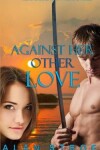 Book cover for Against Her Other Love