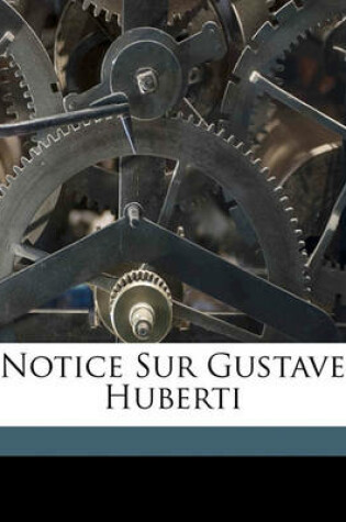 Cover of Notice Sur Gustave Huberti