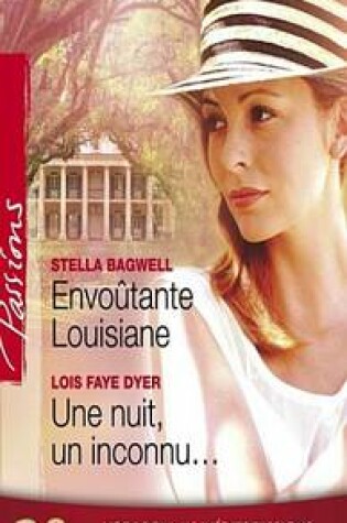 Cover of Envoutante Louisiane - Une Nuit, Un Inconnu... - Les Risques Du Jeu (Harlequin Passions)