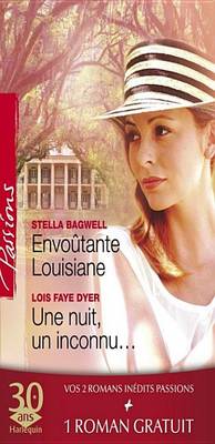 Book cover for Envoutante Louisiane - Une Nuit, Un Inconnu... - Les Risques Du Jeu (Harlequin Passions)