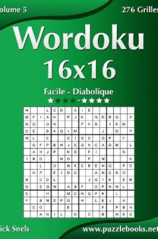 Cover of Wordoku 16x16 - Facile à Diabolique - Volume 5 - 276 Grilles