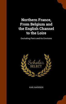 Book cover for Northern France, from Belgium and the English Channel to the Loire