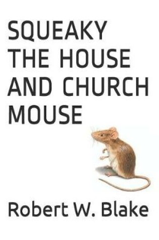 Cover of Squeaky the House and Church Mouse
