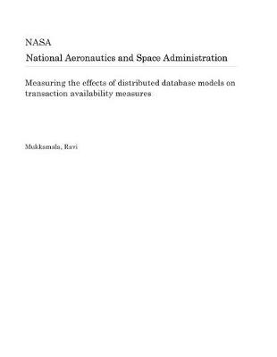 Book cover for Measuring the Effects of Distributed Database Models on Transaction Availability Measures