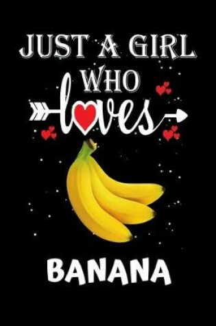 Cover of Just a Girl Who Loves Banana