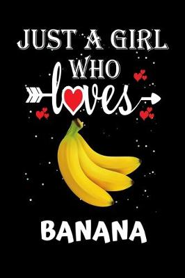 Book cover for Just a Girl Who Loves Banana