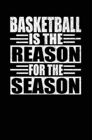 Cover of Basketball Is The Reason For The Season