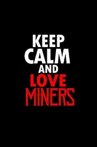 Cover of Keep calm and love miner