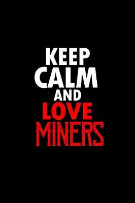 Book cover for Keep calm and love miner