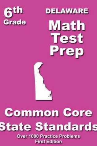 Cover of Delaware 6th Grade Math Test Prep