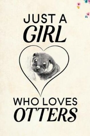 Cover of Just A Girl Who Loves Otters