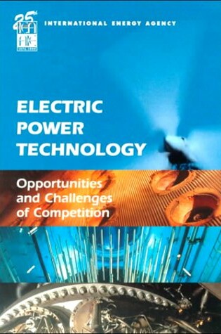 Cover of Electric Power Technology: Opportunities and Challenges of Competition