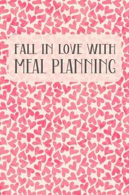 Book cover for Fall In Love With Meal Planning