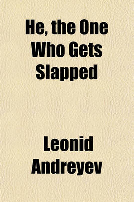 Book cover for He, the One Who Gets Slapped; A Play in Four Acts