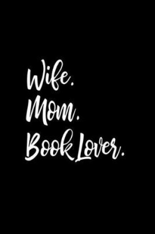 Cover of Wife, Mom, Book Lover