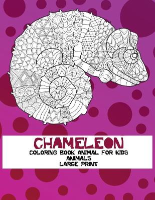 Cover of Coloring Book Animal for Kids - Animals - Large Print - Chameleon