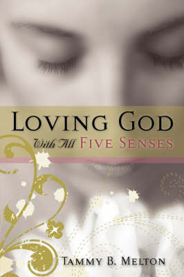 Cover of Loving God with All Five Senses