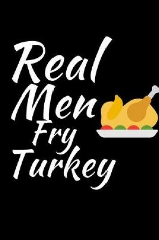 Cover of Real Men Fry Turkey