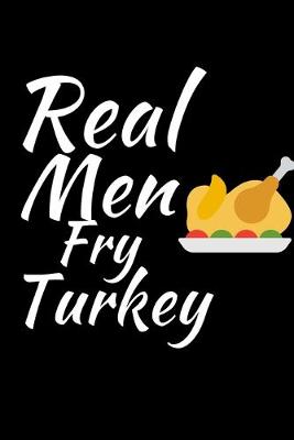 Book cover for Real Men Fry Turkey