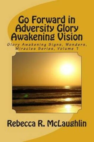 Cover of Go Forward in Adversity Glory Awakening Vision