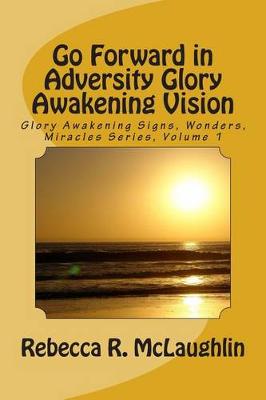 Cover of Go Forward in Adversity Glory Awakening Vision