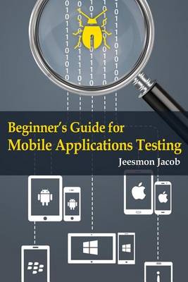 Cover of Beginner's Guide for Mobile Applications Testing