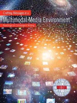 Book cover for Crafting Messages in a Multimodal Media Environment: Readings on Convergent Writing