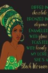 Book cover for Dipped In Chocolate Bronzed In Elegance Enameled With Grace Toasted With Beauty My Lord She's A Black Woman