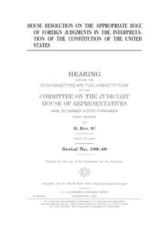 Cover of House resolution on the appropriate role of foreign judgments in the interpretation of the Constitution of the United States