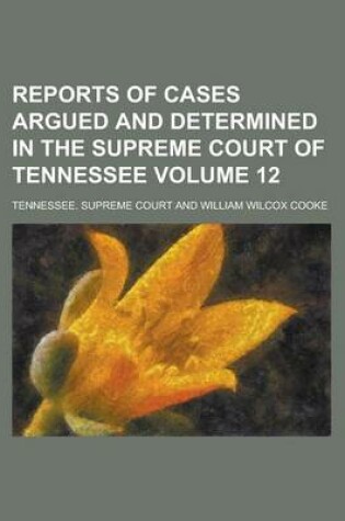 Cover of Reports of Cases Argued and Determined in the Supreme Court of Tennessee Volume 12