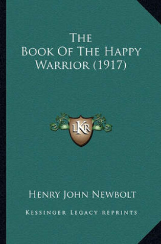 Cover of The Book Of The Happy Warrior (1917)