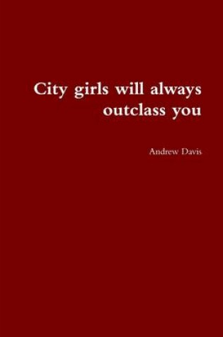 Cover of City Girls Will Always Outclass You