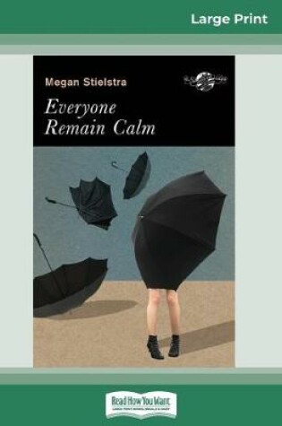 Cover of Everyone Remain Calm (16pt Large Print Edition)