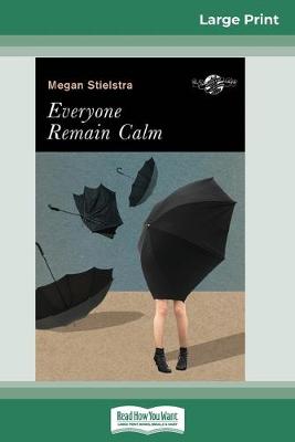 Book cover for Everyone Remain Calm (16pt Large Print Edition)