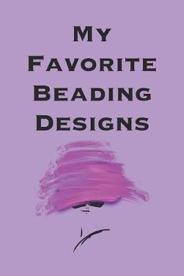 Book cover for My Favorite Beading Designs