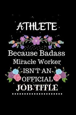 Book cover for Athlete Because Badass Miracle Worker Isn't an Official Job Title
