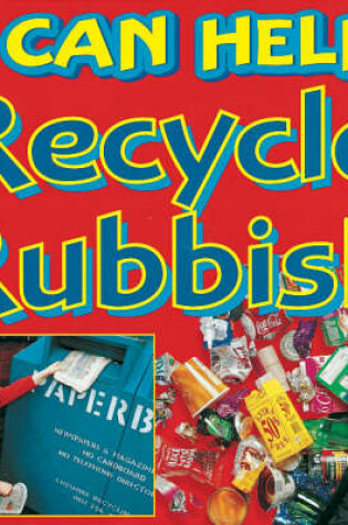 Cover of I Can Help: Recycle Our Rubbish