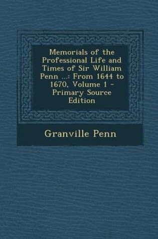 Cover of Memorials of the Professional Life and Times of Sir William Penn ...