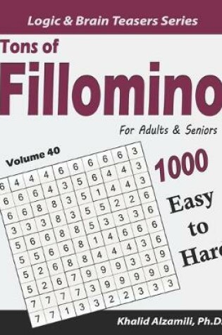 Cover of Tons of Fillomino for Adults & Seniors