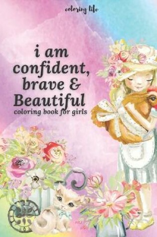 Cover of i am confident brave and beautiful